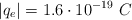 \left |q_e\right | = 1.6\cdot 10^{-19}\ C