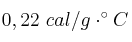 0,22\ cal/g\cdot ^\circ C