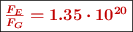 \fbox{\color[RGB]{192,0,0}{\bm{\textstyle{F_E\over F_G} = 1.35\cdot 10^{20}}}}}
