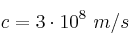 c = 3\cdot 10^8\ m/s