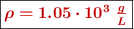 \fbox{\color[RGB]{192,0,0}{\bm{\rho = 1.05\cdot 10^3\ \frac{g}{L}}}}
