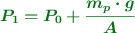 \color[RGB]{2,112,20}{\bm{P_1= P_0 + \frac{m_p\cdot g}{A}}}