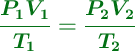 \color[RGB]{2,112,20}{\bm{\frac{P_1V_1}{T_1} = \frac{P_2V_2}{T_2}}}