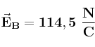 \bf \vec E_B = 114,5\ \frac {N}{C}