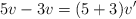 5v - 3v = (5 + 3)v^{\prime}
