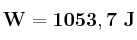 \bf W = 1053,7\ J