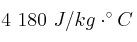 4\ 180\ J/kg\cdot ^\circ C