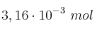 3,16\cdot 10^{-3}\ mol