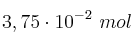 3,75\cdot 10^{-2}\ mol