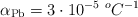 \alpha_{\ce{Pb}} = 3\cdot 10^{-5}\ ^oC^{-1}