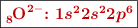 \fbox{\color[RGB]{192,0,0}{\bf \ce{_8O^2-}: \bm{1s^22s^22p^6}}}