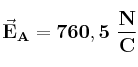 \bf \vec E_A = 760,5\ \frac {N}{C}