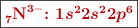 \fbox{\color[RGB]{192,0,0}{\bf \ce{_7N^3-}: \bm{1s^22s^22p^6}}}