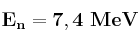 \bf E_n = 7,4\ MeV