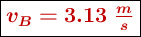 \fbox{\color[RGB]{192,0,0}{\bm{v_B = 3.13\ \frac{m}{s}}}}