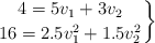 \left 4  = 5v_1 + 3v_2 \atop 16 = 2.5v_1^2 + 1.5v_2^2 \right \}