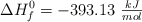 \Delta H_f^0 = -393.13\ \textstyle{kJ\over mol}