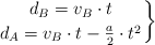 \left d_B = v_B\cdot t \atop
d_A = v_B\cdot t - \frac{a}{2}\cdot t^2 \right\}