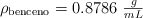 \rho_{\text{benceno}} = 0.8786\ \textstyle{g\over mL}