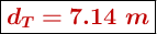 \fbox{\color[RGB]{192,0,0}{\bm{d_T = 7.14\ m}}}