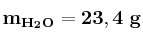 \bf m_{H_2O} = 23,4\ g
