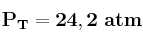 \bf P_T = 24,2\ atm