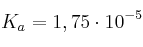 K_a = 1,75\cdot 10^{-5}