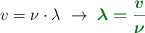 v = \nu\cdot \lambda\ \to\ \color[RGB]{2,112,20}{\bm{\lambda = \frac{v}{\nu}}}