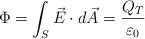 \Phi = \int_S \vec E\cdot d\vec A = \frac{Q_T}{\varepsilon_0}