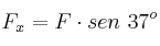 F_x = F\cdot sen\ 37^o