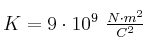 K = 9\cdot 10^9\ \textstyle{N\cdot m^2\over C^2}