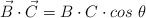 \vec B\cdot \vec C  = B\cdot C\cdot cos\ \theta