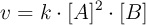 v= k\cdot [A]^2\cdot [B]