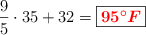 \frac{9}{5}\cdot 35 + 32 = \fbox{\color{red}{\bm{95^{\circ}F}}}
