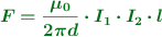 \color[RGB]{2,112,20}{\bm{F = \frac{\mu_0}{2\pi d}\cdot I_1\cdot I_2\cdot l}}