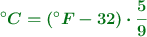 \color[RGB]{2,112,20}{\bm{^\circ C = (^\circ F - 32)\cdot \frac{5}{9}}}