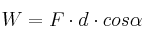 W = F\cdot d\cdot cos \alpha
