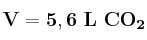 \bf V = 5,6\ L\ CO_2