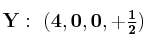 \bf Y:\ (4, 0,
 0, +\textstyle{1\over 2})