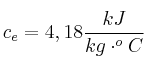 c_e = 4,18\frac{kJ}{kg\cdot ^oC} c_e = 4,18\frac{kJ}{kg\cdot ^oC}