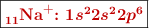 \fbox{\color[RGB]{192,0,0}{\bf \ce{_{11}Na+}: \bm{1s^22s^22p^6}}}