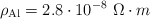 \rho_{\ce{Al}} = 2.8\cdot 10^{-8}\ \Omega\cdot m