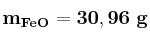 \bf m_{FeO} = 30,96\ g