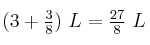 (3 + \textstyle \frac{3}{8})\ L = \frac{27}{8}\ L