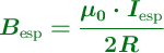 \color[RGB]{2,112,20}{\bm{B_{\text{esp}} = \frac{\mu_0\cdot I_{\text{esp}}}{2R}}}
