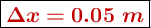 \fbox{\color[RGB]{192,0,0}{\bm{\Delta x = 0.05\ m}}}