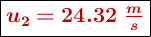 \fbox{\color[RGB]{192,0,0}{\bm{u_2 = 24.32\ \frac{m}{s}}}}