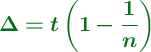 \color[RGB]{2,112,20}{\bm{\Delta = t \left(1 - \frac{1}{n}\right)}}