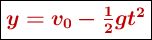 \fbox{\color[RGB]{192,0,0}{\bm{y= v_0 - \frac {1}{2}gt^2}}}