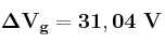 \bf \Delta V_{g} = 31,04\ V